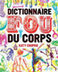 Dictionnaire fou du corps