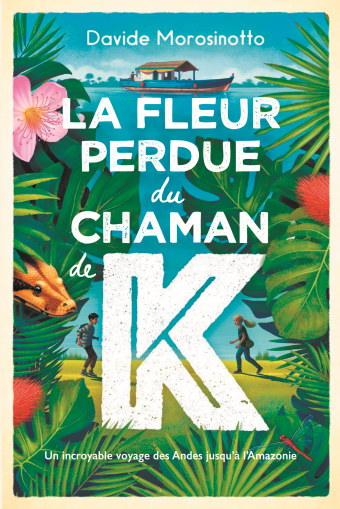 LA FLEUR PERDUE DU CHAMAN DE K